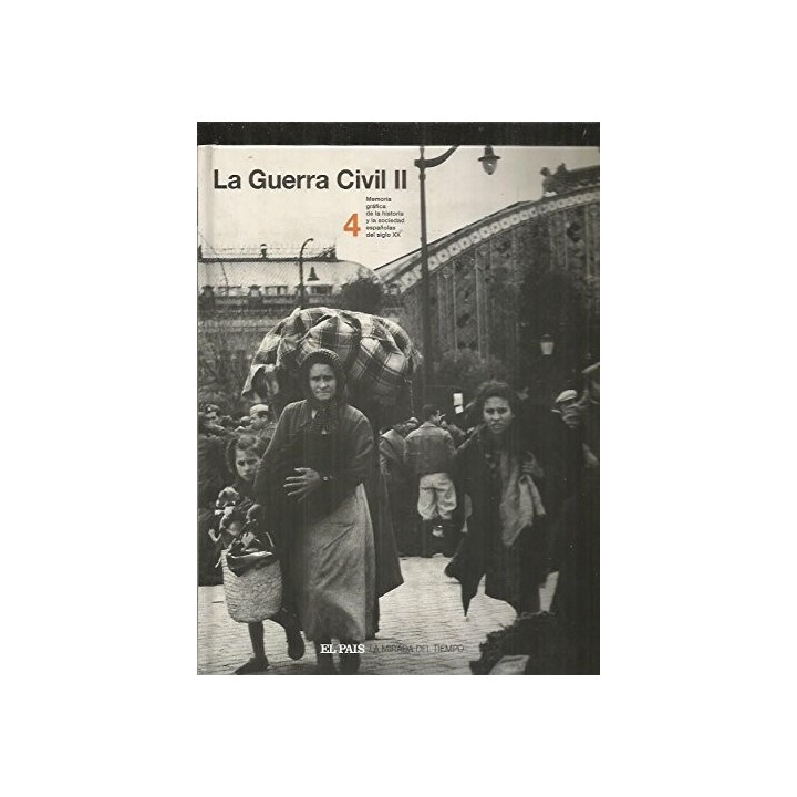 La Guerra Civil II - Memoria gráfica de la historia Y la sociedad españolas del siglo XX - 4